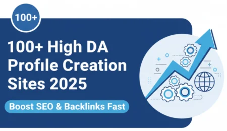100+ High DA Profile Creation Sites 2025