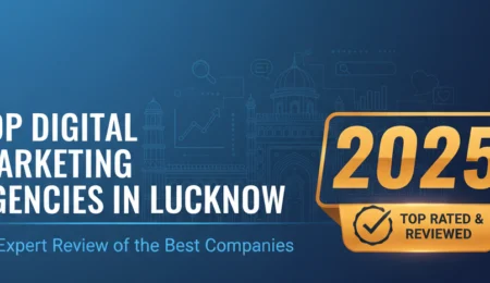 Top Digital Marketing Agencies in Lucknow 2025