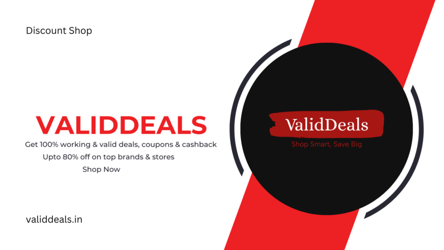 Looking for the Best Deals, Coupons, and Cashback Offers in India? Check Out ValidDeals.in!