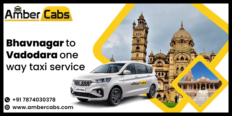 Bhavnagar to Vadodara One Way Cab Service For Smooth Travels