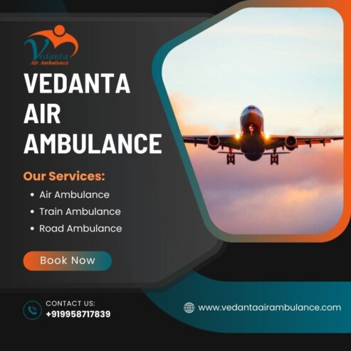 Book an Air Ambulance from Delhi with Matchless Medical Setup by Vedanta Air Ambulance