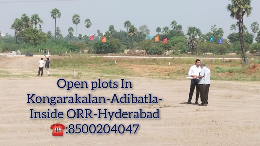 HMDA Approved Premium Open Plots for Sale 🌟 Kongarakalan – Adibatla (Behind Wonderla), Inside ORR, Hyderabad