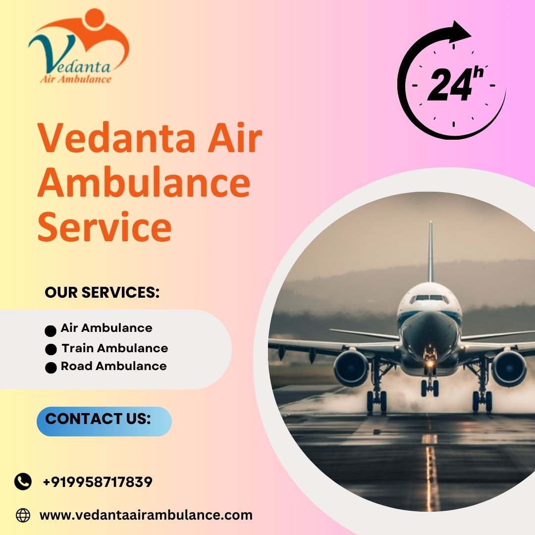 For a Top Air Ambulance with Medical Crew in Kolkata, Contact Vedanta Air Ambulance