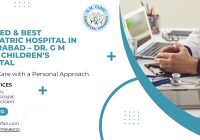Trusted-Best-Paediatric-Hospital-in-Hyderabad-–-Dr.-G-M-Irfan-Childrens-Hospital