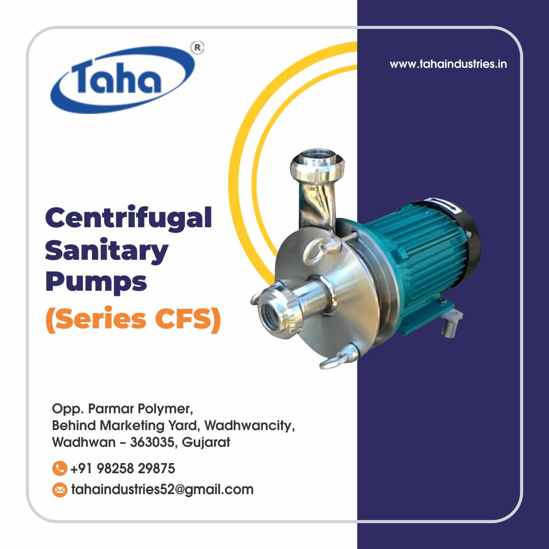Centrifugal Sanitary Pumps – Hygienic & Efficient Solutions by Taha Industries