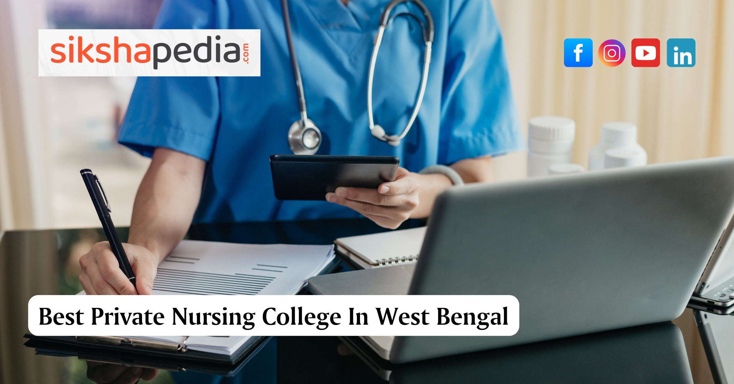 Best Private Nursing College in West Bengal Sikshapedia | Call:+919051229051 for Details