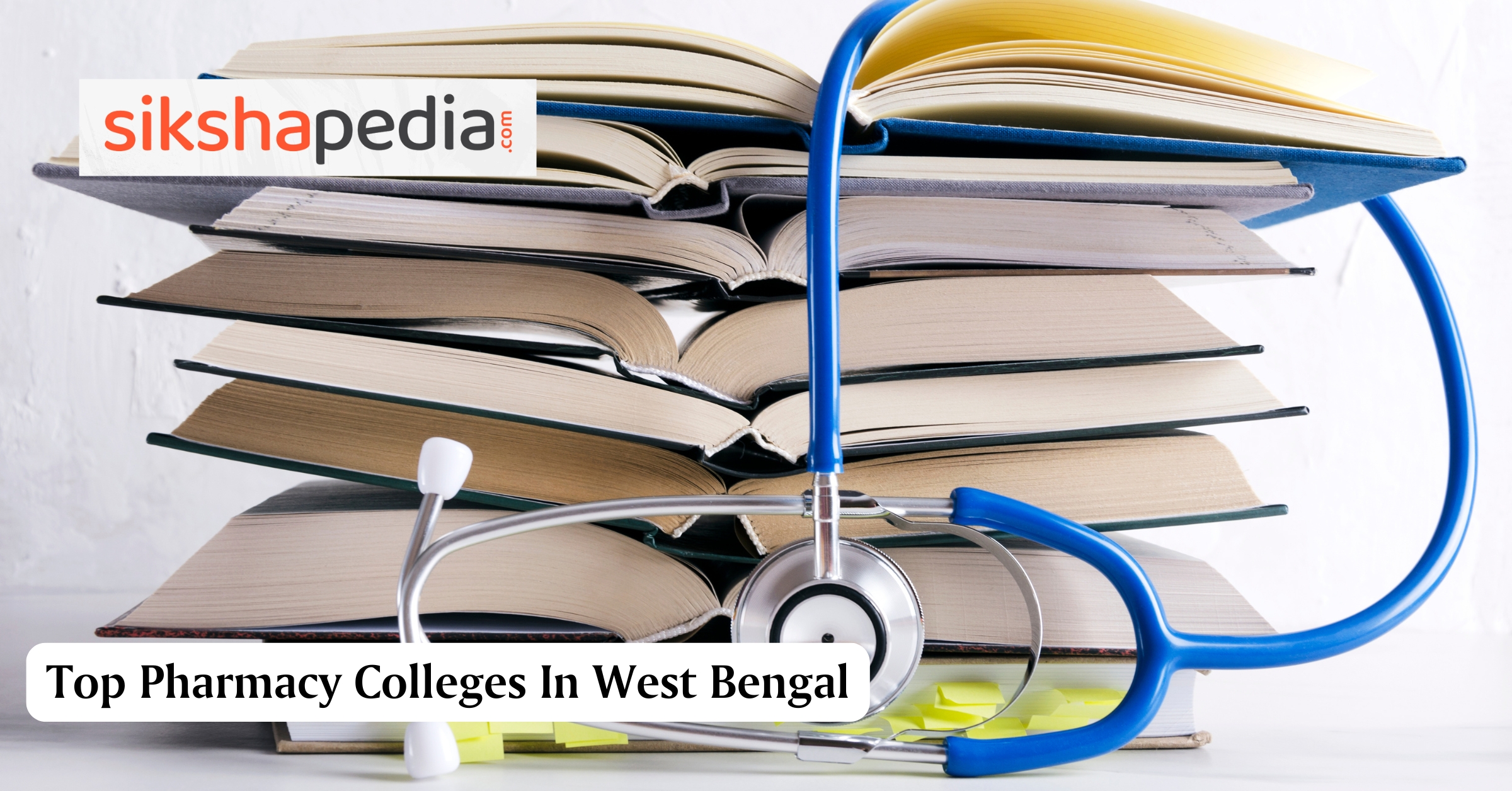 Best Pharmacy Colleges in West Bengal | Sikshapedia | Helpline: +919051229051