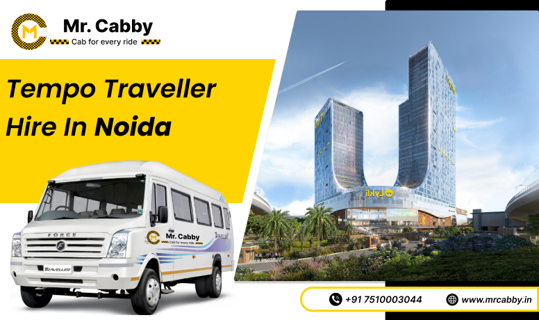 Get Comfortable Tempo Traveller Hire in Noida
