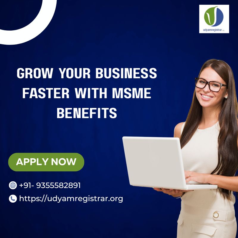 Grow Your Business Faster with MSME Benefits
