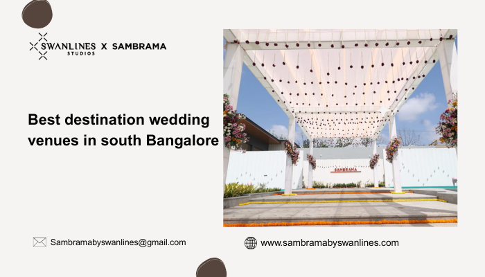 Plan at the Best Destination Wedding Venues in South Bangalore – Sambrama Awaits