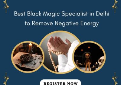 Best-Black-Magic-Specialist-in-Delhi-to-Remove-Negative-Energy